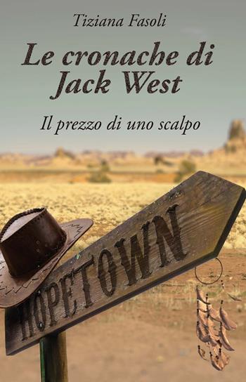 Le cronache di Jack West - Tiziana Fasoli - Libro CTL (Livorno) 2023 | Libraccio.it