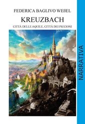 Kreuzbach. Città delle aquile, città dei piccioni. Ediz. integrale