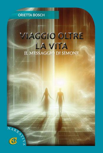 Viaggio oltre la vita - Orietta Bosch - Libro CTL (Livorno) 2023 | Libraccio.it