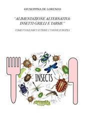 Alimentazione alternativa: insetti grilli e tarme. Come vuole farci nutrire l’Unione Europea