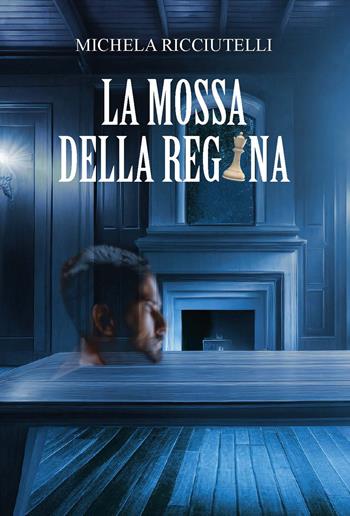 La mossa della regina. Ediz. integrale - Michela Ricciutelli - Libro CTL (Livorno) 2024 | Libraccio.it
