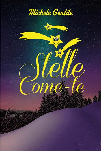 Stelle come-te - Michele Gentile - Libro CTL (Livorno) 2023 | Libraccio.it