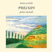 Preludi. Poesie musicali. Ediz. integrale