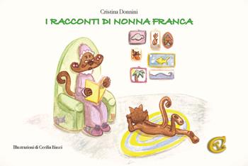 I racconti di nonna Franca - Cristina Donnini - Libro CTL (Livorno) 2024 | Libraccio.it