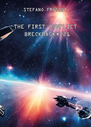 The first conflict breckmack#221 - Stefano Frosini - Libro CTL (Livorno) 2024 | Libraccio.it