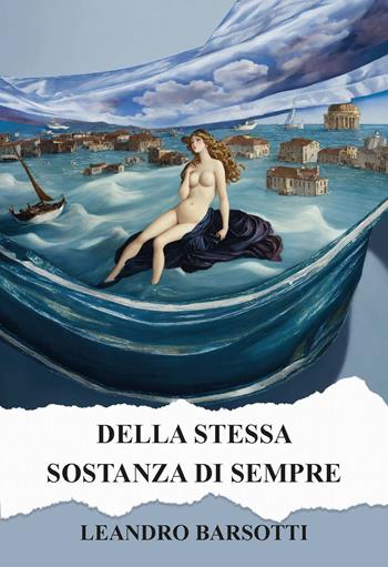 Della stessa sostanza di sempre. Ediz. integrale - Leandro Barsotti - Libro CTL (Livorno) 2024 | Libraccio.it