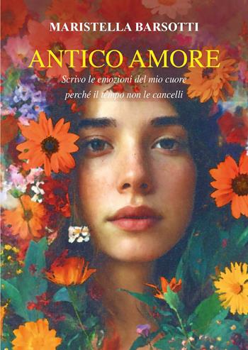 Antico amore - Maristella Barsotti - Libro CTL (Livorno) 2024 | Libraccio.it