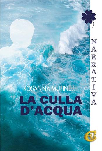 La culla d'acqua. Ediz. integrale - Rosanna Mutinelli - Libro CTL (Livorno) 2024 | Libraccio.it