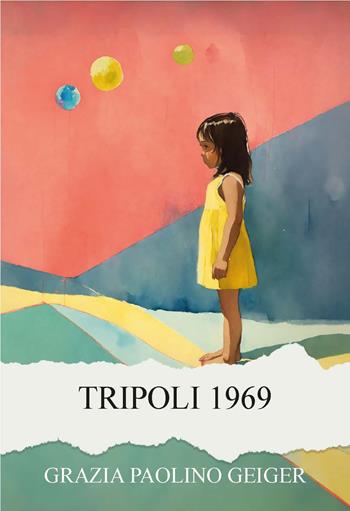 Tripoli 1969 - Grazia Paolino Geiger - Libro CTL (Livorno) 2025 | Libraccio.it