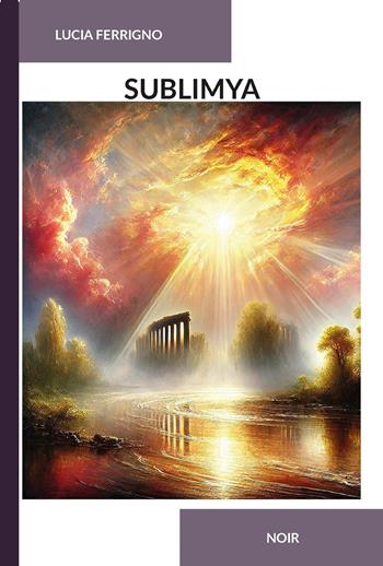 Sublimya - Lucia Ferrigno - Libro CTL (Livorno) 2025 | Libraccio.it