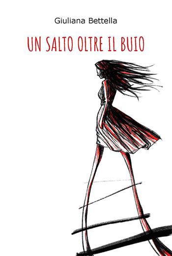 Un salto oltre il buio - Giuliana Bettella - Libro CTL (Livorno) 2025 | Libraccio.it