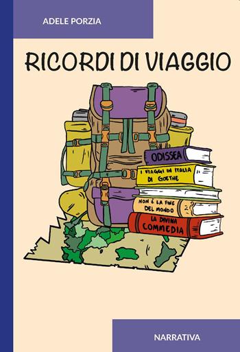 Ricordi di viaggio - Adele Porzia - Libro CTL (Livorno) 2025 | Libraccio.it