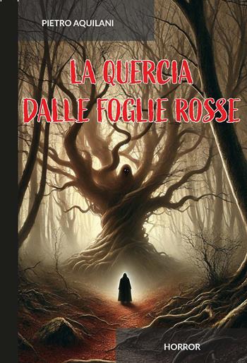 La quercia dalle foglie rosse - Pietro Aquilani - Libro CTL (Livorno) 2025 | Libraccio.it
