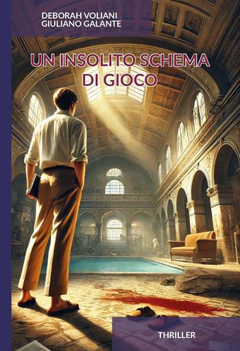 Un insolito schema di gioco. Ediz. integrale - Deborah Voliani, Giuliano Galante - Libro CTL (Livorno) 2025 | Libraccio.it