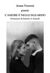 L'amore è nello sguardo. Ediz. integrale