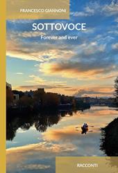 Sottovoce. Forever and ever. Ediz. integrale