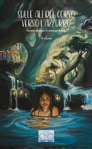 Sulle ali del corvo verso l'azzurro. Concorso nazionale di narrariva fantasy 4a edizione. Ediz. integrale - Associazione di promozione sociale Baffo John Potter APS - Libro CTL (Livorno) 2025 | Libraccio.it