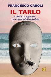 Il tarlo. Il dubbio. La gelosia... Una storia ad alta infedeltà
