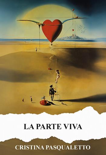 La parte viva. Ediz. integrale - Cristina Pasqualetto - Libro CTL (Livorno) 2025 | Libraccio.it