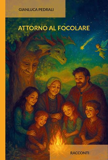 Attorno al focolare - Gianluca Pedrali - Libro CTL (Livorno) 2025 | Libraccio.it