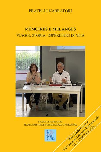 Mémoires e melanges. Viaggi, storia, esperienze di vita. Ediz. integrale - Fratelli Narratori - Libro CTL (Livorno) 2025 | Libraccio.it