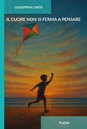 Il cuore non si ferma a pensare. Ediz. integrale