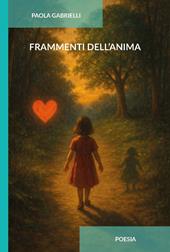 Frammenti dell'anima. Ediz. integrale