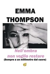 Nell'ombra non voglio restare