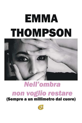 Nell'ombra non voglio restare - Emma Thompson - Libro CTL (Livorno) 2026 | Libraccio.it