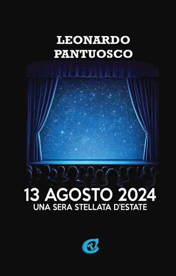 13 agosto 2024. Una sera stellata d'estate - Leonardo Pantuosco - Libro CTL (Livorno) 2026 | Libraccio.it