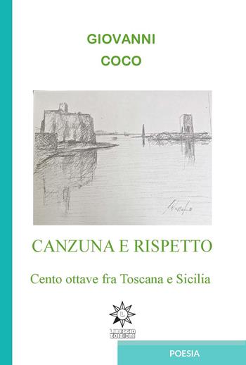 Canzuna e rispetto. Ediz. integrale - Giovanni Coco - Libro CTL (Livorno) 2026 | Libraccio.it