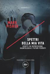 Spettri della mia vita. Scritti su depressione, hauntologia e futuri perduti