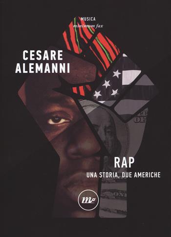 Rap. Una storia, due Americhe - Cesare Alemanni - Libro Minimum Fax 2019, Minimum Fax musica | Libraccio.it