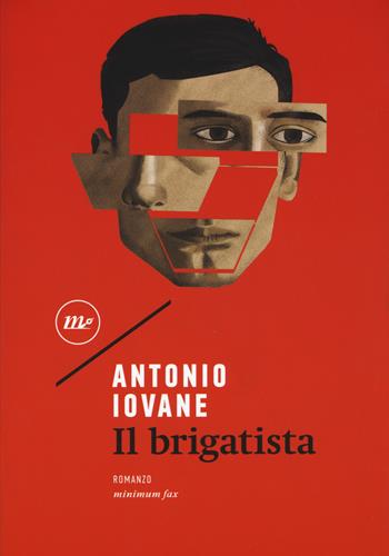 Il brigatista - Antonio Iovane - Libro Minimum Fax 2019, Nichel | Libraccio.it
