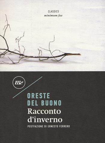 Racconto d'inverno - Oreste Del Buono - Libro Minimum Fax 2019, Minimum classics | Libraccio.it