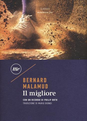 Il migliore - Bernard Malamud - Libro Minimum Fax 2019, Minimum classics | Libraccio.it