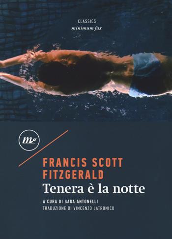 Tenera è la notte - Francis Scott Fitzgerald - Libro Minimum Fax 2019, Minimum classics | Libraccio.it