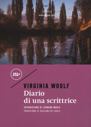 Diario di una scrittrice - Virginia Woolf - Libro Minimum Fax 2019, Minimum classics | Libraccio.it