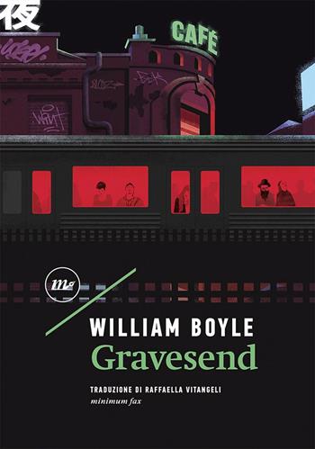 Gravesend - William Boyle - Libro Minimum Fax 2020, Sotterranei | Libraccio.it