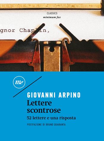 Lettere scontrose. 52 lettere e una risposta - Giovanni Arpino - Libro Minimum Fax 2020, Minimum classics | Libraccio.it