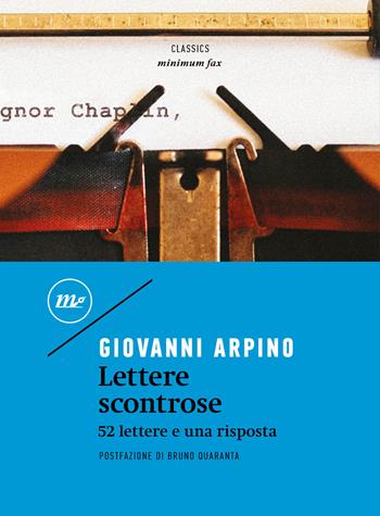Lettere scontrose. 52 lettere e una risposta - Giovanni Arpino - Libro Minimum Fax 2020, Minimum classics | Libraccio.it