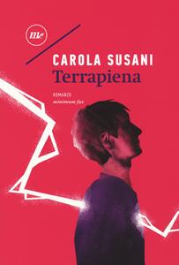 Terrapiena - Carola Susani - Libro Minimum Fax 2020, Nichel | Libraccio.it