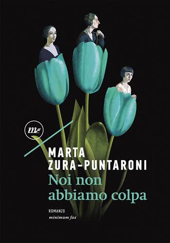Noi non abbiamo colpa - Marta Zura-Puntaroni - Libro Minimum Fax 2020, Nichel | Libraccio.it