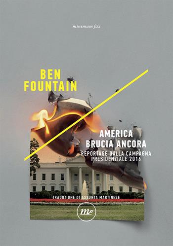 America brucia ancora - Ben Fountain - Libro Minimum Fax 2020, Indi | Libraccio.it