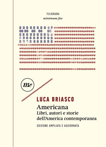 Americana. Libri, autori e storie dell'America contemporanea - Luca Briasco - Libro Minimum Fax 2020, Filigrana | Libraccio.it