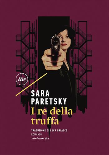 I re della truffa - Sara Paretsky - Libro Minimum Fax 2020, Sotterranei | Libraccio.it