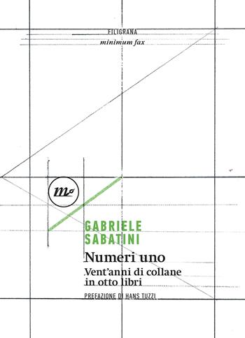 Numeri uno. Vent'anni di collane in otto libri - Gabriele Sabatini - Libro Minimum Fax 2020, Filigrana | Libraccio.it