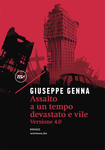 Assalto a un tempo devastato e vile. Versione 4.0 - Giuseppe Genna - Libro Minimum Fax 2020, Nichel | Libraccio.it