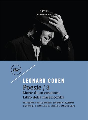 Poesie: Morte di un casanova-Libro della misericordia. Testo inglese a fronte. Vol. 3 - Leonard Cohen - Libro Minimum Fax 2021, Minimum classics | Libraccio.it