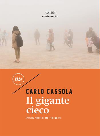Il gigante cieco - Carlo Cassola - Libro Minimum Fax 2021, Minimum classics | Libraccio.it